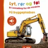 Lyt, rør og føl - På byggepladsen